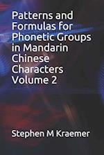 Patterns and Formulas for Phonetic Groups in Mandarin Chinese Characters Volume 2