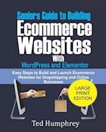 Seniors Guide to Building Ecommerce Websites With Wordpress and Elementor
