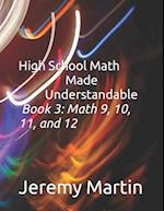 High School Math Made Understandable Book 3: Math 9, 10, 11, and 12 