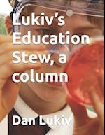 Lukiv's Education Stew, a column