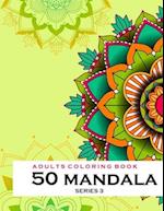 Adults Coloring Book 50 Mandala Series 3