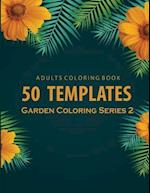Adults Coloring 50 Templates Garden Coloring Series 2