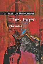 The Jäger: Genesis 