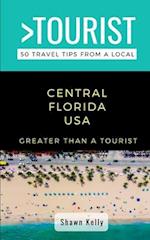 Greater Than a Tourist- Central Florida: 50 Travel Tips from a Local 