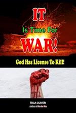 It Is Time For War! God Has License to Kill