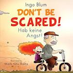 Don't be scared! - Hab keine Angst!: Bilingual Children's Picture Book English-German with Pics to Color 