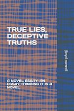 True Lies, Deceptive Truths