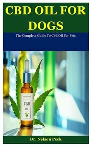 Cbd Oil For Dogs: The Complete Guide To Cbd Oil For Pets