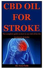 Cbd Oil For Stroke: The complete guide on how to use cbd oil for the treatment of stroke 