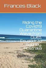 Riding the Covid19 Quarantine Wave from Quito, Ecuador to Sydney, Australia