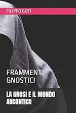 La Gnosi E Il Mondo Arcontico