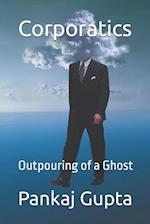 Corporatics: Outpouring of a Ghost 