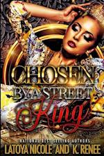 Chosen by a Street King