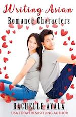 Writing Asian Romance Characters: A Romance In A Month How-To Book 