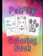 PetPlay Coloring Book: A Coloring Book for Pets, Littles & Submissives BDSM Little Space 