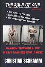 THE RULE OF ONE: Maximum Strength & Size in Less than One Hour a Week 