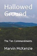 Hallowed Ground: The Ten Commandments 