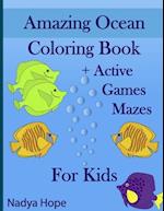 Amazing Ocean Coloring Book + Active Games Mazes For Kids