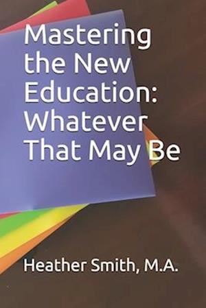 Mastering the New Education