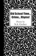 Old School Time... Crime... Rhyme!