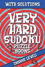 Very Hard Sudoku Puzzle Books: Extreme Puzzle Book Adult, Sudoku From Hell, The Hardest Sudoku Ever, The Huge Book of Sudoku Puzzles, 