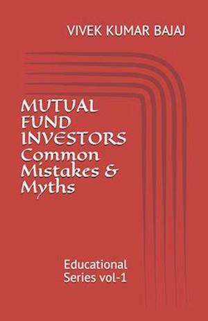 MUTUAL FUND INVESTORS Common Mistakes & Myths