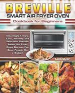 Breville Smart Air Fryer Oven Cookbook for Beginners