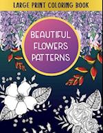 Large Print Coloring Book Beautiful Flowers Patterns