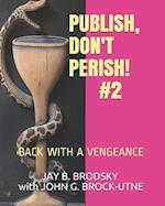 Publish, Don't Perish! #2