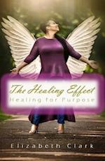 The Healing Effect: Healing for Purpose 