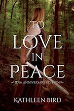 To Love in Peace: 10th Anniversary Edition 