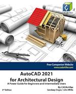 AutoCAD 2021 for Architectural Design: A Power Guide for Beginners and Intermediate Users 