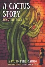 A Cactus Story and Other Tales