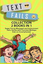 TEXT FAILS: Super Funny Messages and Autocorrect Fails. Smiles with Funniest Mishaps Ever on Smartphones! COLLECTION 2 BOOKS IN 1 
