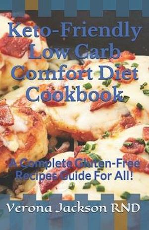 Keto-Friendly Low Carb Comfort Diet Cookbook