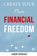 Create Your Own Financial Freedom