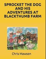 Sprocket the Dog and His Adventures at Black Thumb Farm