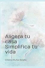 Aligera tu casa. Simplifica tu vida.