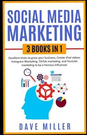 Social Media Marketing,3 books in one