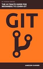 GIT: The Ultimate Guide for Beginners: Learn Git Version Control 