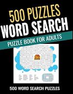 500 Word Search Puzzle Book for Adults: Puzzles for Seniors, Adults and all other Puzzle Fans 