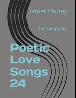 Poetic Love Songs 24: 130 song lyrics 