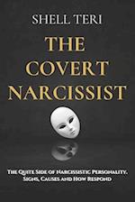 The Covert Narcissist: The Quite Side of Narcissistic Personality. Signs, Causes and How Respond 