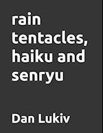 rain tentacles, haiku and senryu