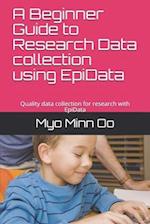 A Beginner Guide to Research Data collection using EpiData