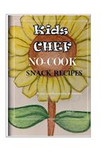 Kids Chef NO COOK Snack Recipes