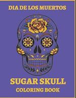 Dia De Los Muertos Sugar Skull Coloring Book.