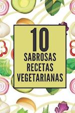 10 Sabrosas Recetas Vegetarianas