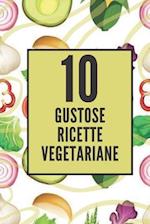 10 Gustose Ricette Vegetariane