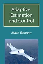 Adaptive Estimation and Control